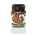 Sloth Mode Activated — Snap Phone Case