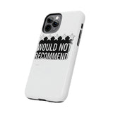Would Not Recommend My Life 2026 — Tough Phone Case
