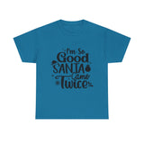 Santa Came Twice — Tshirt