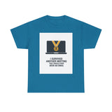 I Survived Another Meeting — Tshirt