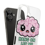 Hang On Let Me Overthink This — Snap Phone Case