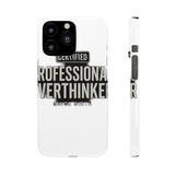 Certified Professional Overthinker — Snap Phone Case