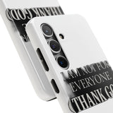 I Am Not For Everyone Thank God — Tough Phone Case