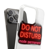 Do Not Disturb Mode Permanent — Snap Phone Case
