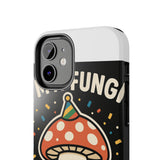 I Am A Fungi — Tough Phone Case