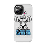 Do You Even Easter Bro — Tough Phone Case