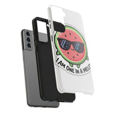 I Am One In A Melon — Tough Phone Case