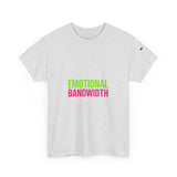 Emotional Bandwidth Exceeded — Tshirt