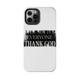 I Am Not For Everyone Thank God — Tough Phone Case