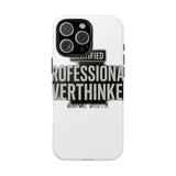 Certified Professional Overthinker — Tough Phone Case