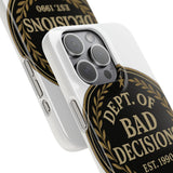 Dept Of Bad Decisions — Snap Phone Case