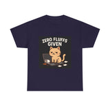 Zero Fluffs Given — Tshirt