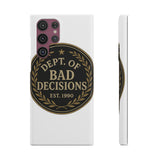 Dept Of Bad Decisions — Snap Phone Case