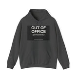 Out Of Office Permanently — Hoodie