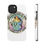 Dumpster Fire — Tough Phone Case