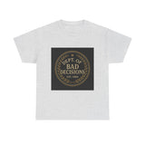 Dept Of Bad Decisions — Tshirt