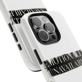 Emotionally Unavailable — Tough Phone Case