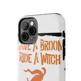 Save a Broom Ride a Witch — Tough Phone Case