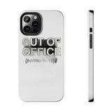 Out Of Office Permanently — Tough Phone Case