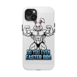 Do You Even Easter Bro — Tough Phone Case