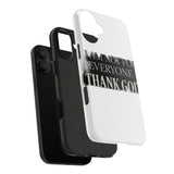 I Am Not For Everyone Thank God — Tough Phone Case