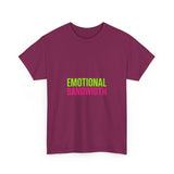 Emotional Bandwidth Exceeded — Tshirt