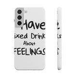 Mixed Drinks About Feelings — Snap Phone Case