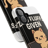 Zero Fluffs Given — Tough Phone Case