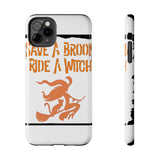 Save a Broom Ride a Witch — Tough Phone Case