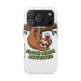 Sloth Mode Activated — Tough Phone Case