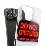 Do Not Disturb Mode Permanent — Snap Phone Case