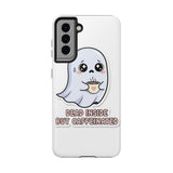 Dead Inside But Caffeinated — Tough Phone Case