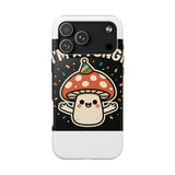 I Am A Fungi — Tough Phone Case