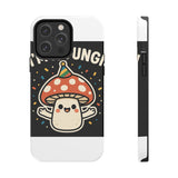 I Am A Fungi — Tough Phone Case