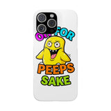 Oh For Peeps Sake — Snap Phone Case