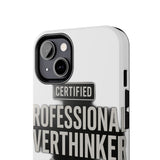 Certified Professional Overthinker — Tough Phone Case