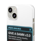 Give A Damn v2 Update Available — Snap Phone Case