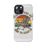 Waiting For My Ship To Come In — Tough Phone Case