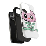 Hang On Let Me Overthink This — Tough Phone Case