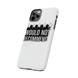 Would Not Recommend My Life 2026 — Tough Phone Case