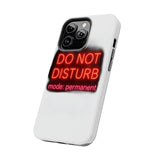 Do Not Disturb Mode Permanent — Tough Phone Case