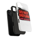 Do Not Disturb Mode Permanent — Tough Phone Case