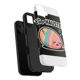 Egg-hausted — Tough Phone Case