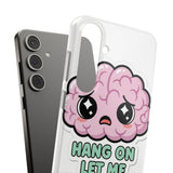 Hang On Let Me Overthink This — Snap Phone Case