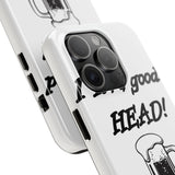 I Love Good Head — Tough Phone Case