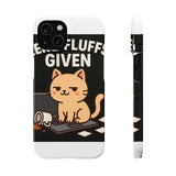Zero Fluffs Given — Snap Phone Case