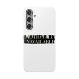 Emotionally Unavailable — Snap Phone Case