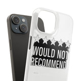 Would Not Recommend My Life 2026 — Snap Phone Case