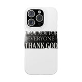 I Am Not For Everyone Thank God — Snap Phone Case