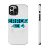 Error 404 Motivation Not Found — Tough Phone Case